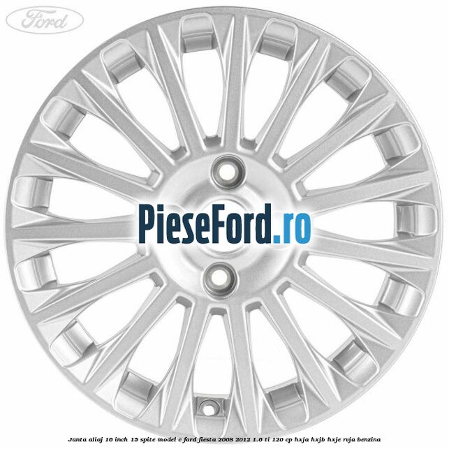 Janta aliaj 16 inch, 15 spite model C Ford Fiesta 2008-2012 1.6 Ti 120 cp HXJA, HXJB, HXJE, RVJA benzina