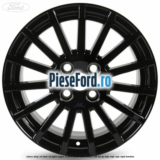 Janta aliaj 16 inch, 15 spite negru RS Ford Fiesta 2008-2012 1.25 82 cp SNJA, SNJB, SNJC, SNJD benzina