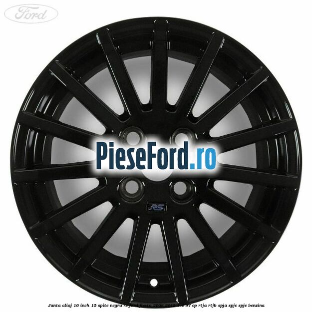 Janta aliaj 16 inch, 15 spite negru RS Ford Fiesta 2008-2012 1.4 97 cp RTJA, RTJB, SPJA, SPJC, SPJE benzina