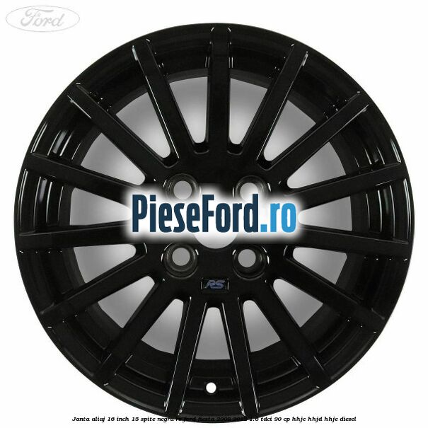 Janta aliaj 16 inch, 15 spite negru RS Ford Fiesta 2008-2012 1.6 TDCi 90 cp HHJC, HHJD, HHJE diesel