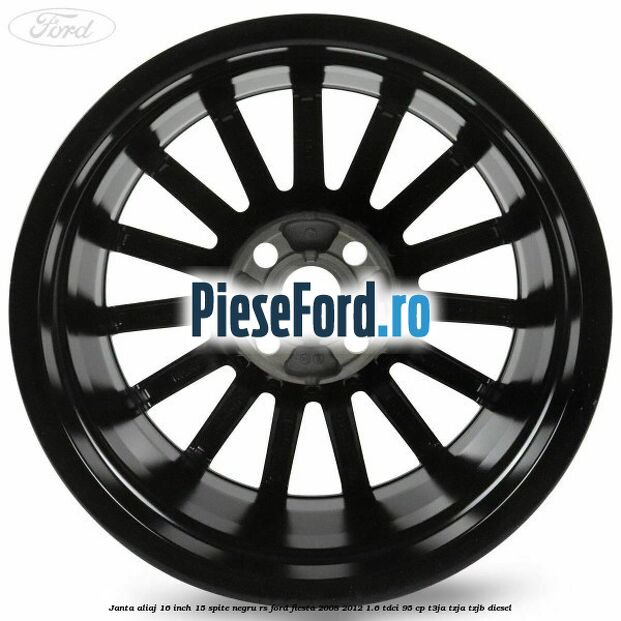 Janta aliaj 16 inch, 15 spite negru RS Ford Fiesta 2008-2012 1.6 TDCi 95 cp Janta aliaj 16 inch, 15 spite negru RS Ford Fiesta 2008-2012 1.6 TDCi 95 cp T3JA, TZJA, TZJB diesel