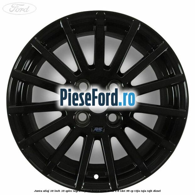 Janta aliaj 16 inch, 15 spite negru RS Ford Fiesta 2008-2012 1.6 TDCi 95 cp Janta aliaj 16 inch, 15 spite negru RS Ford Fiesta 2008-2012 1.6 TDCi 95 cp T3JA, TZJA, TZJB diesel