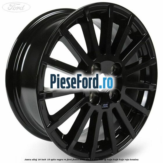 Janta aliaj 16 inch, 15 spite negru RS Ford Fiesta 2008-2012 1.6 Ti 120 cp HXJA, HXJB, HXJE, RVJA benzina