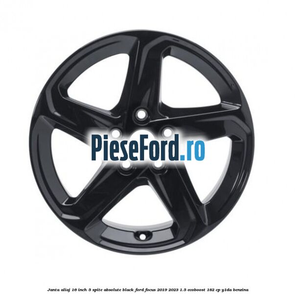 Janta aliaj 16 inch, 5 spite absolute black Ford Focus 2019-2023 1.5 EcoBoost 182 cp Y1DA benzina