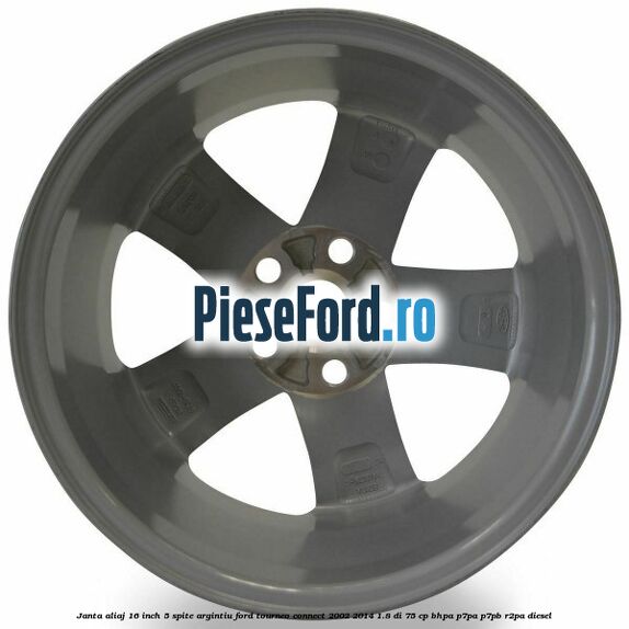 Janta aliaj 16 inch, 5 spite argintiu Ford Tourneo Connect 2002-2014 1.8 Di 75 cp BHPA, P7PA, P7PB, R2PA diesel