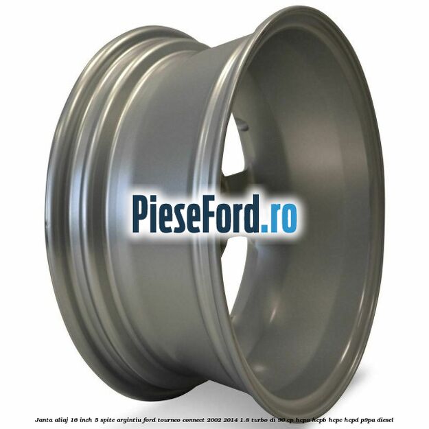 Janta aliaj 16 inch, 5 spite argintiu Ford Tourneo Connect 2002-2014 1.8 Turbo Di 90 cp HCPA, HCPB, HCPC, HCPD, P9PA diesel
