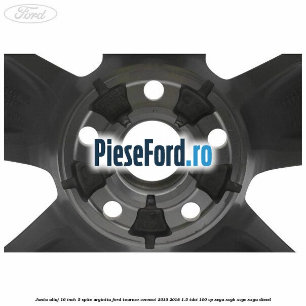 Janta aliaj 16 inch, 5 spite argintiu Ford Tourneo Connect 2013-2018 1.5 TDCi 100 cp Janta aliaj 16 inch, 5 spite argintiu Ford Tourneo Connect 2013-2018 1.5 TDCi 100 cp XVGA, XVGB, XVGC, XXGA diesel