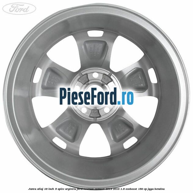 Janta aliaj 16 inch, 5 spite argintiu Ford Tourneo Connect 2013-2018 1.6 EcoBoost 150 cp JQGA benzina