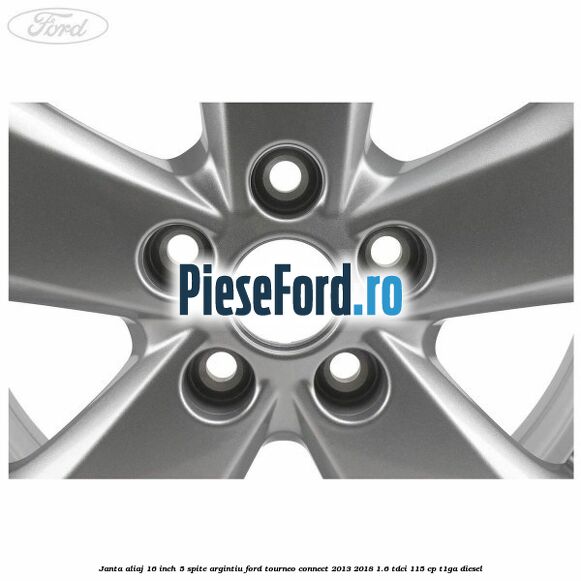 Janta aliaj 16 inch, 5 spite argintiu Ford Tourneo Connect 2013-2018 1.6 TDCi 115 cp T1GA diesel