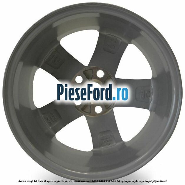 Janta aliaj 16 inch, 5 spite argintiu Ford Transit Connect 2002-2014 1.8 TDCi 90 cp HCPA, HCPB, HCPC, HCPD, P9PA diesel