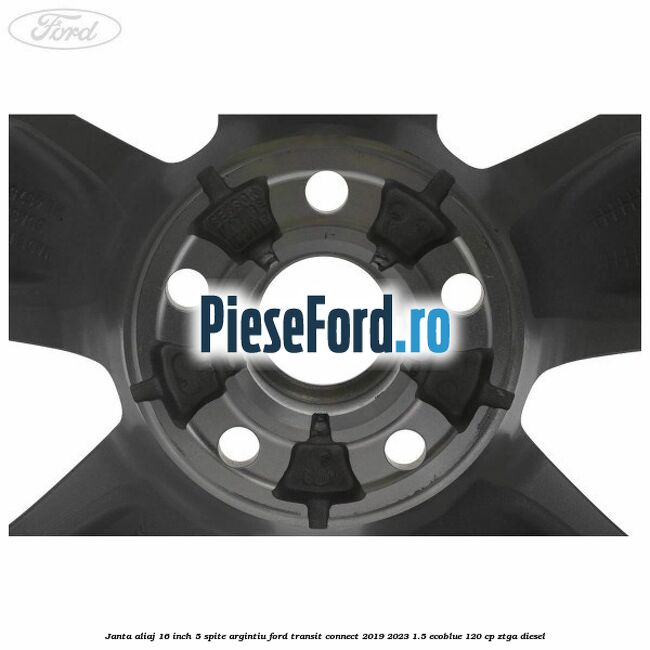 Janta aliaj 16 inch, 5 spite argintiu Ford Transit Connect 2019-2023 1.5 EcoBlue 120 cp ZTGA diesel