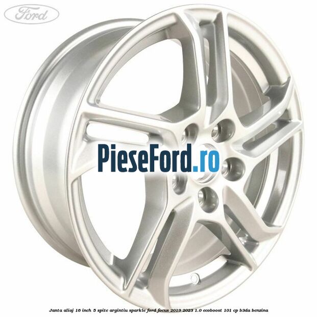 Janta aliaj 16 inch, 5 spite argintiu sparkle Ford Focus 2019-2023 1.0 EcoBoost 101 cp B3DA benzina