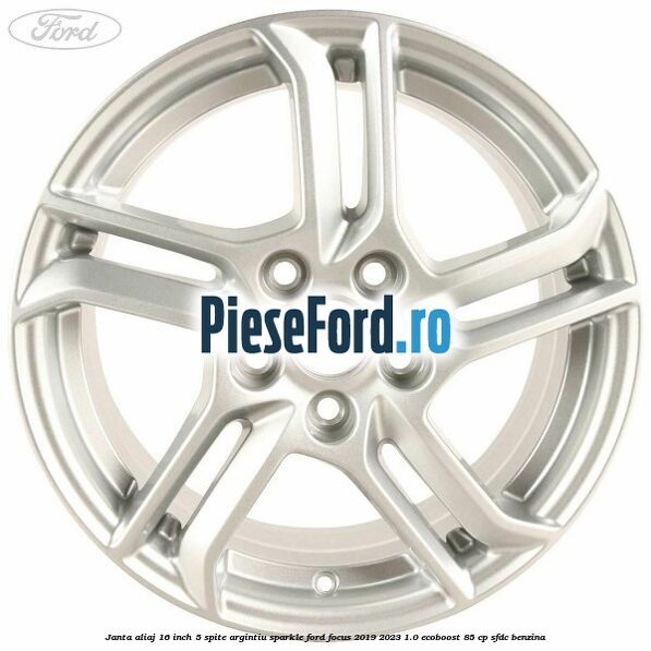 Janta aliaj 16 inch, 5 spite argintiu sparkle Ford Focus 2019-2023 1.0 EcoBoost 85 cp Janta aliaj 16 inch, 5 spite argintiu sparkle Ford Focus 2019-2023 1.0 EcoBoost 85 cp SFDC benzina