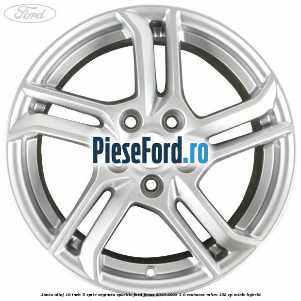 Janta aliaj 16 inch, 5 spite argintiu sparkle Ford Focus 2019-2023 1.0 EcoBoost mHEV 155 cp M0DC Hybrid