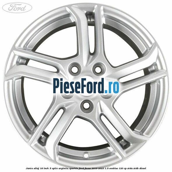 Janta aliaj 16 inch, 5 spite argintiu sparkle Ford Focus 2019-2023 1.5 EcoBlue 120 cp ZTDA, ZTDB diesel