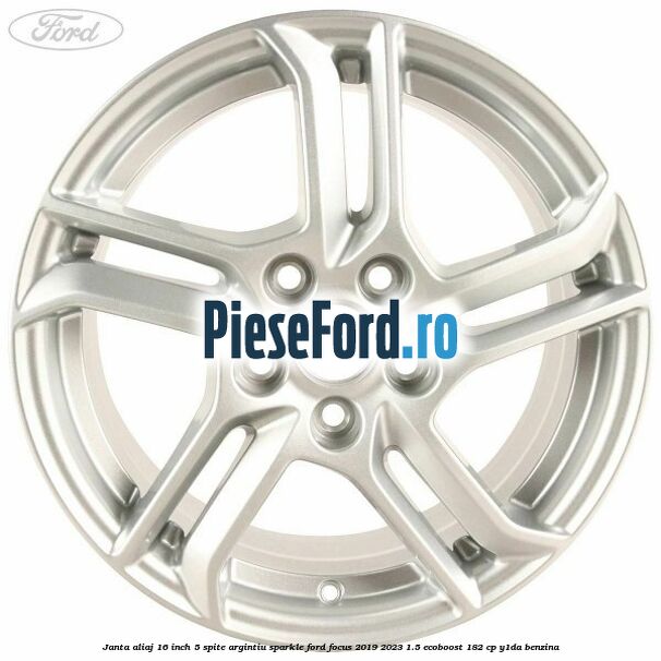 Janta aliaj 16 inch, 5 spite argintiu sparkle Ford Focus 2019-2023 1.5 EcoBoost 182 cp Y1DA benzina