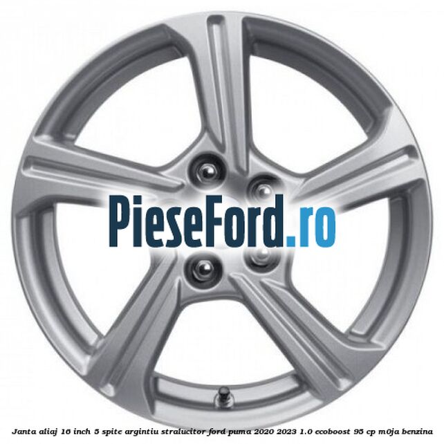 Janta aliaj 16 inch, 5 spite argintiu stralucitor Ford Puma 2020-2023 1.0 EcoBoost 95 cp M0JA benzina