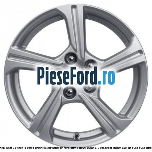 Janta aliaj 16 inch, 5 spite argintiu stralucitor Ford Puma 2020-2023 1.0 EcoBoost mHEV 125 cp B7JA, B7JB Hybrid