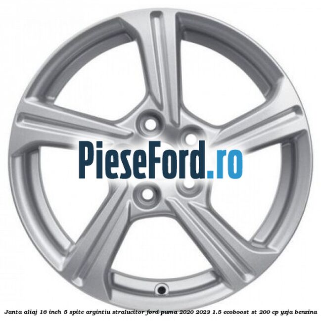 Janta aliaj 16 inch, 5 spite argintiu stralucitor Ford Puma 2020-2023 1.5 EcoBoost ST 200 cp YZJA benzina