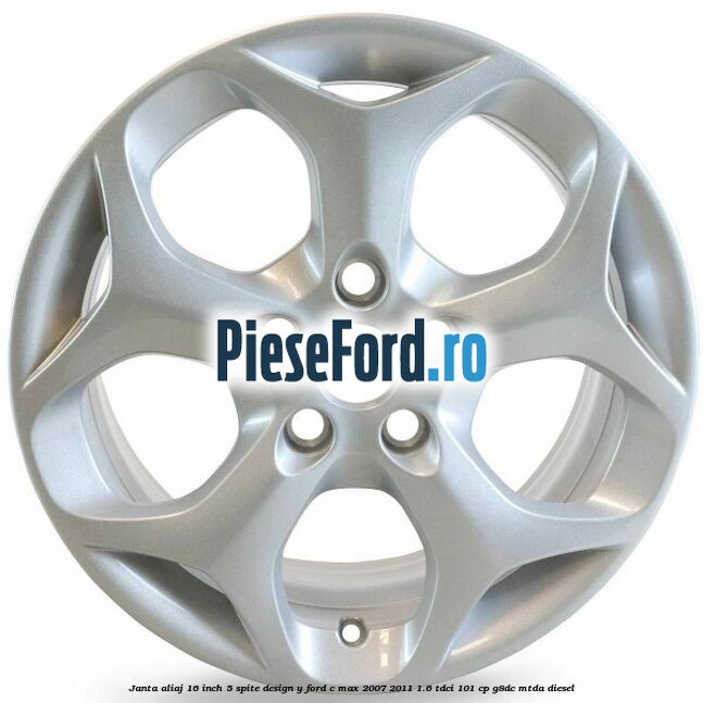 Janta aliaj 16 inch, 5 spite, design Y Ford C-Max 2007-2011 1.6 TDCi 101 cp G8DC, MTDA diesel