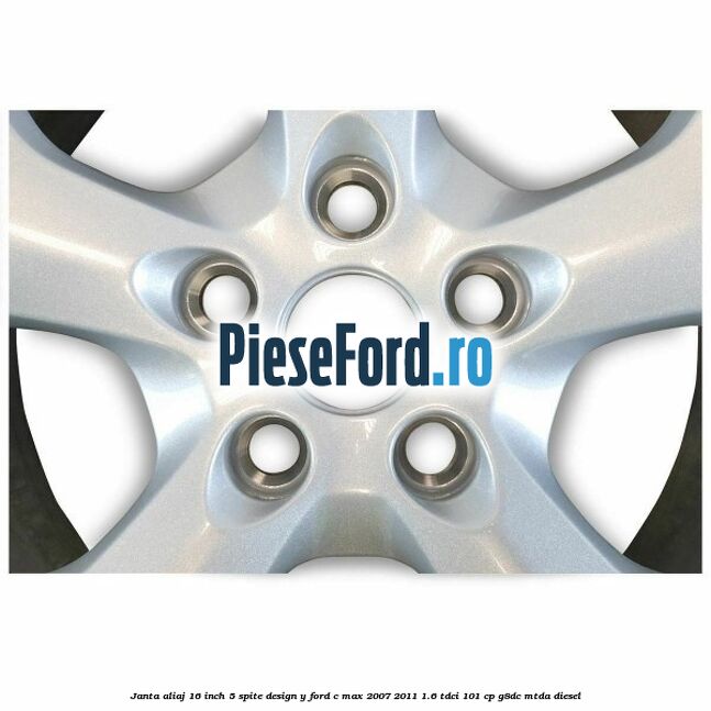 Janta aliaj 16 inch, 5 spite, design Y Ford C-Max 2007-2011 1.6 TDCi 101 cp G8DC, MTDA diesel