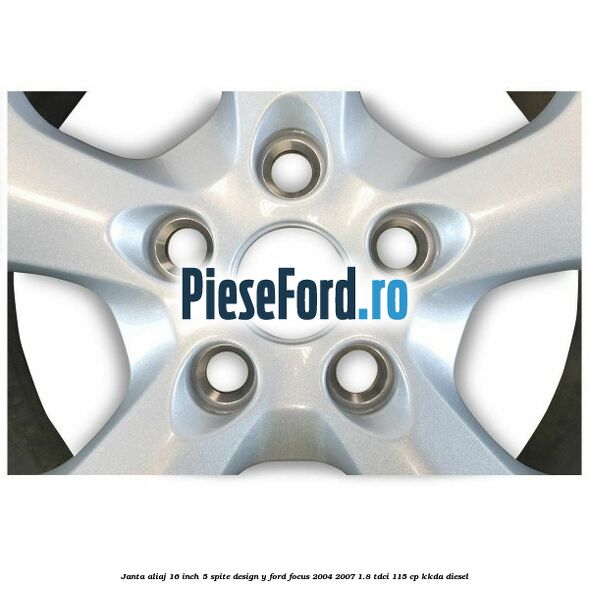 Janta aliaj 16 inch, 5 spite, design Y Ford Focus 2004-2007 1.8 TDCi 115 cp KKDA diesel