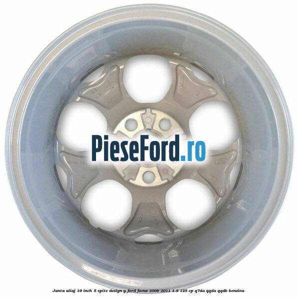 Janta aliaj 16 inch, 5 spite, design Y Ford Focus 2008-2011 1.8 125 cp Janta aliaj 16 inch, 5 spite, design Y Ford Focus 2008-2011 1.8 125 cp Q7DA, QQDA, QQDB benzina