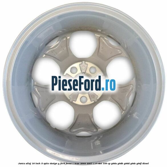 Janta aliaj 16 inch, 5 spite, design Y Ford Focus C-Max 2003-2007 1.6 TDCi 109 cp G8DA, G8DB, G8DD, G8DE, G8DF diesel