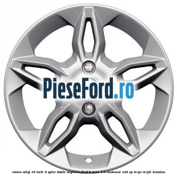 Janta aliaj 16 inch, 5 spite duble argintiu Ford B-Max 1.0 EcoBoost 125 cp M1JE, M1JH benzina
