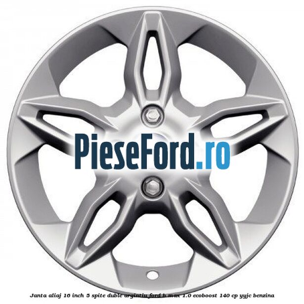 Janta aliaj 16 inch, 5 spite duble argintiu Ford B-Max 1.0 EcoBoost 140 cp YYJC benzina