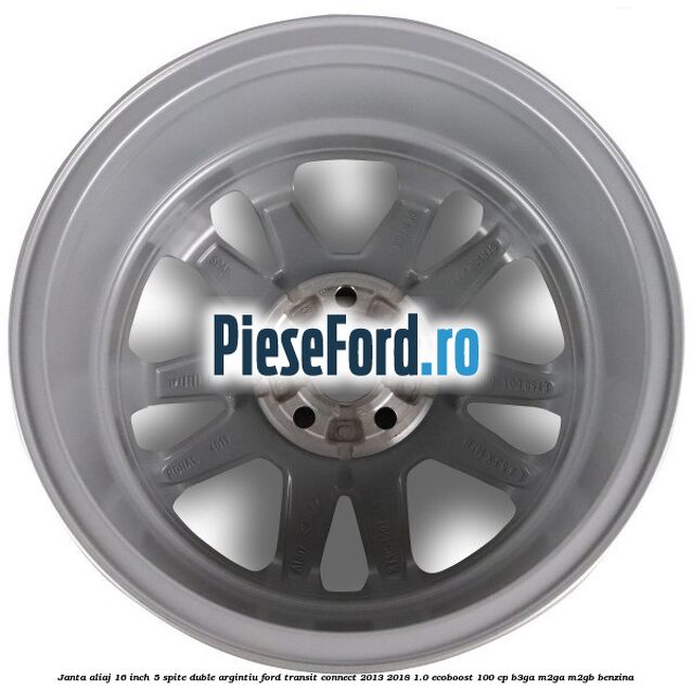 Janta aliaj 16 inch, 5 spite duble argintiu Ford Transit Connect 2013-2018 1.0 EcoBoost 100 cp B3GA, M2GA, M2GB benzina