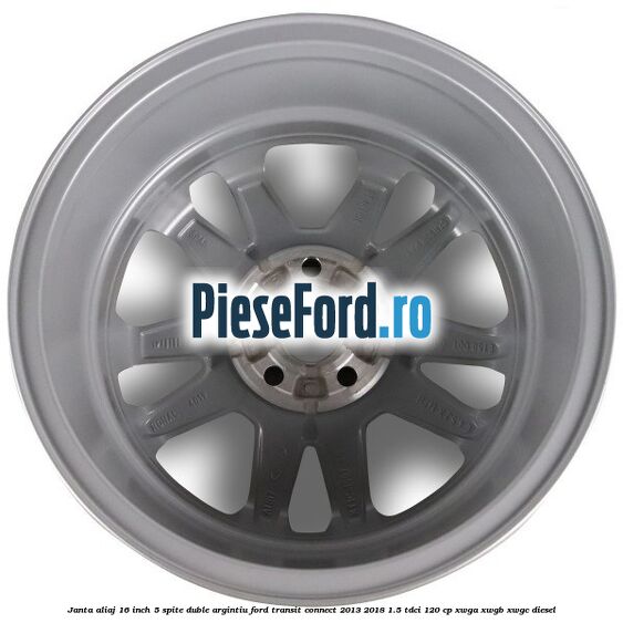 Janta aliaj 16 inch, 5 spite duble argintiu Ford Transit Connect 2013-2018 1.5 TDCi 120 cp XWGA, XWGB, XWGC diesel