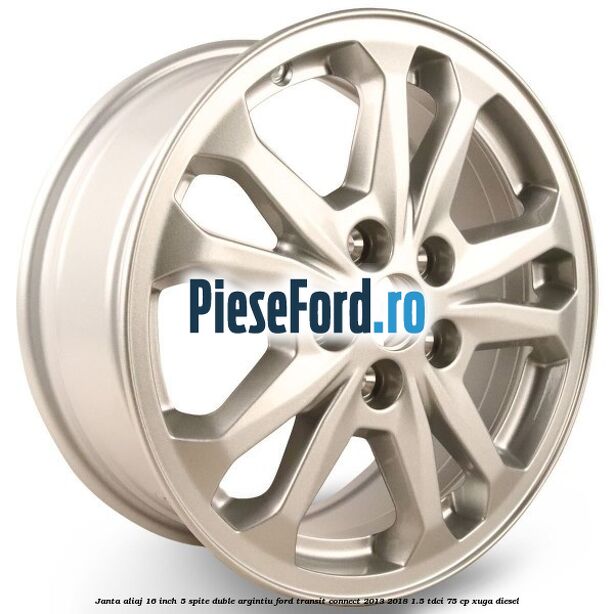Janta aliaj 16 inch, 5 spite duble argintiu Ford Transit Connect 2013-2018 1.5 TDCi 75 cp XUGA diesel