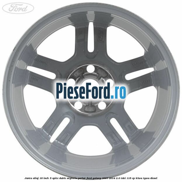 Janta aliaj 16 inch, 5 spite duble argintiu perlat Ford Galaxy 2007-2014 2.0 TDCi 115 cp KLWA, TYWA diesel