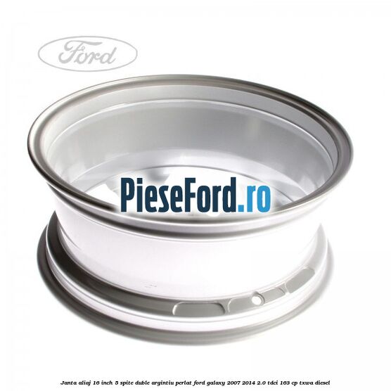 Janta aliaj 16 inch, 5 spite duble argintiu perlat Ford Galaxy 2007-2014 2.0 TDCi 163 cp TXWA diesel