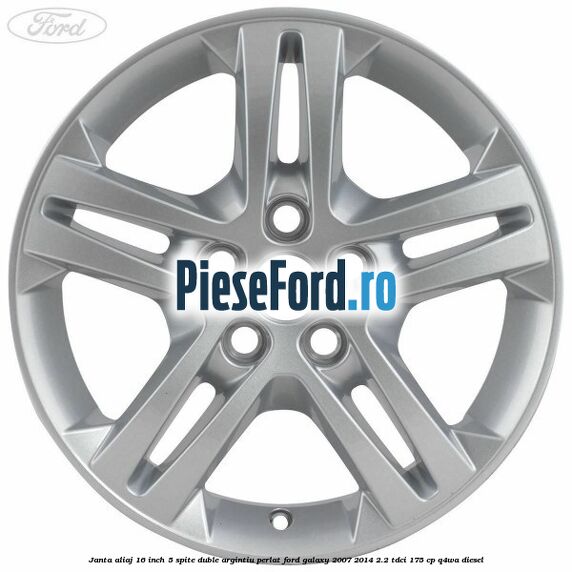 Janta aliaj 16 inch, 5 spite duble argintiu perlat Ford Galaxy 2007-2014 2.2 TDCi 175 cp Janta aliaj 16 inch, 5 spite duble argintiu perlat Ford Galaxy 2007-2014 2.2 TDCi 175 cp Q4WA diesel
