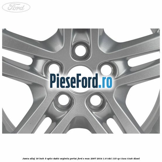 Janta aliaj 16 inch, 5 spite duble argintiu perlat Ford S-Max 2007-2014 1.6 TDCi 115 cp T1WA, T1WB diesel