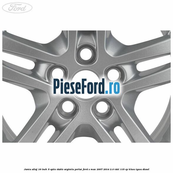 Janta aliaj 16 inch, 5 spite duble argintiu perlat Ford S-Max 2007-2014 2.0 TDCi 115 cp KLWA, TYWA diesel