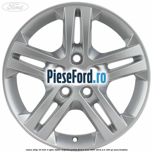 Janta aliaj 16 inch, 5 spite duble argintiu perlat Ford S-Max 2007-2014 2.3 160 cp SEWA benzina
