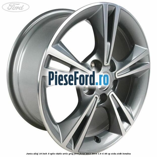 Janta aliaj 16 inch, 5 spite duble artic grey Ford Focus 2011-2014 1.6 Ti 85 cp XTDA, XTDB benzina