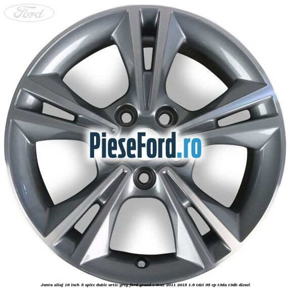 Janta aliaj 16 inch, 5 spite duble artic grey Ford Grand C-Max 2011-2015 1.6 TDCi 95 cp T3DA, T3DB diesel