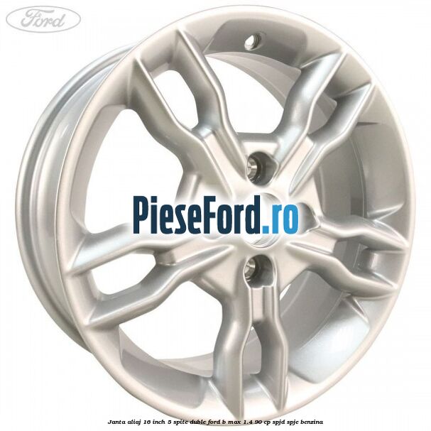 Janta aliaj 16 inch, 5 spite duble Ford B-Max 1.4 90 cp SPJD, SPJE benzina