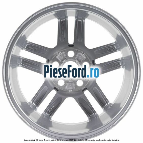 Janta aliaj 16 inch, 5 spite duble Ford C-Max 2007-2011 2.0 145 cp AODA, AODB, AODE, SYDA benzina