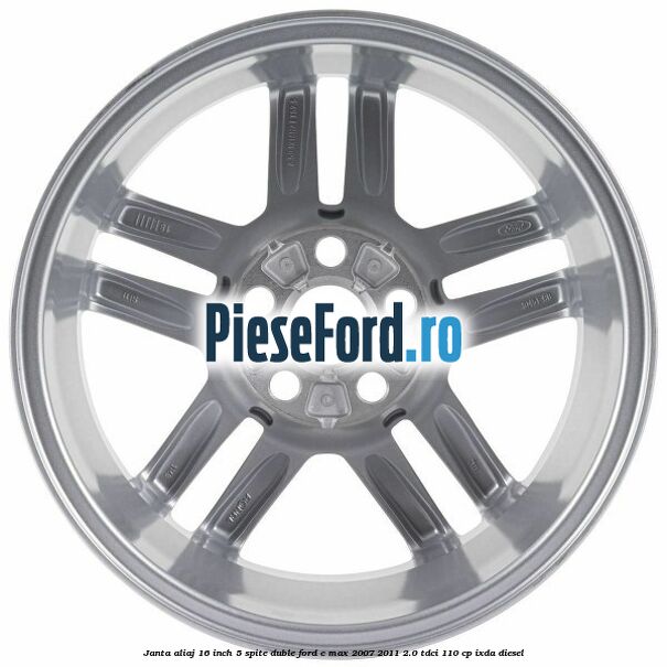 Janta aliaj 16 inch, 5 spite duble Ford C-Max 2007-2011 2.0 TDCi 110 cp IXDA diesel