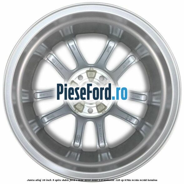 Janta aliaj 16 inch, 5 spite duble Ford C-Max 2016-2020 1.0 EcoBoost 125 cp Janta aliaj 16 inch, 5 spite duble Ford C-Max 2016-2020 1.0 EcoBoost 125 cp B7DA, M1DA, M1DD benzina