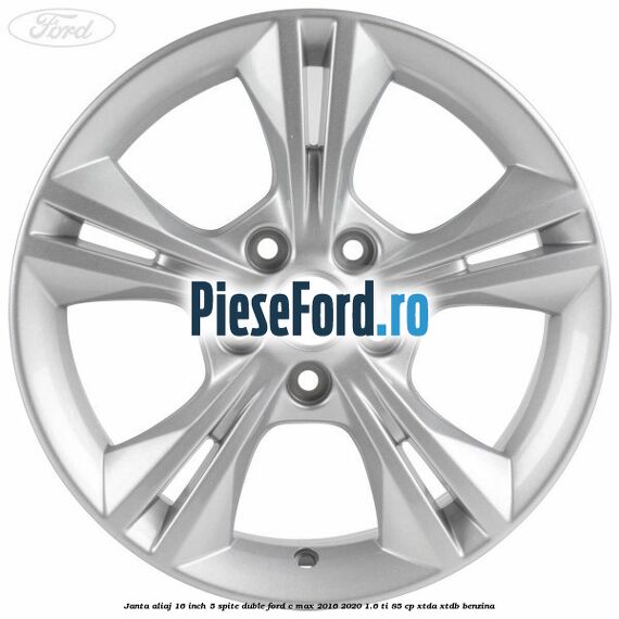 Janta aliaj 16 inch 5 spite duble Ford C-Max 2016-2020 1.6 Ti 85 cp XTDA, XTDB benzina