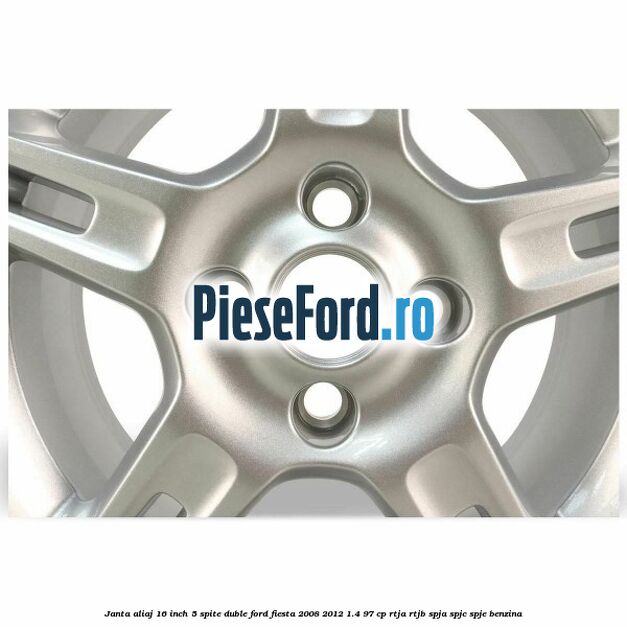 Janta aliaj 16 inch, 5 spite duble Ford Fiesta 2008-2012 1.4 97 cp RTJA, RTJB, SPJA, SPJC, SPJE benzina
