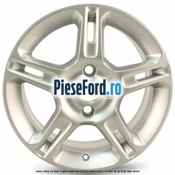 Janta aliaj 16 inch, 5 spite duble Ford Fiesta 2008-2012 1.6 TDCi 75 cp HHJF, UBJA diesel