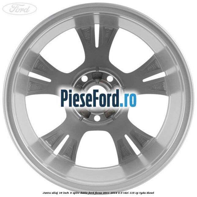 Janta aliaj 16 inch 5 spite duble Ford Focus 2011-2014 2.0 TDCi 115 cp TYDA diesel