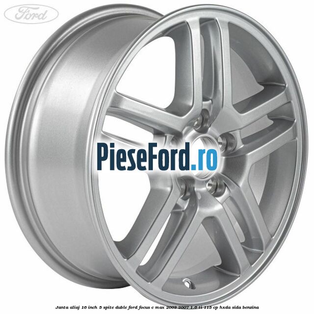 Janta aliaj 16 inch, 5 spite duble Ford Focus C-Max 2003-2007 1.6 Ti 115 cp HXDA, SIDA benzina